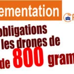 Réglementation concernant les drones de plus de 800 grammes